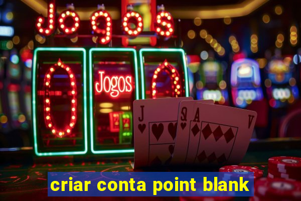 criar conta point blank